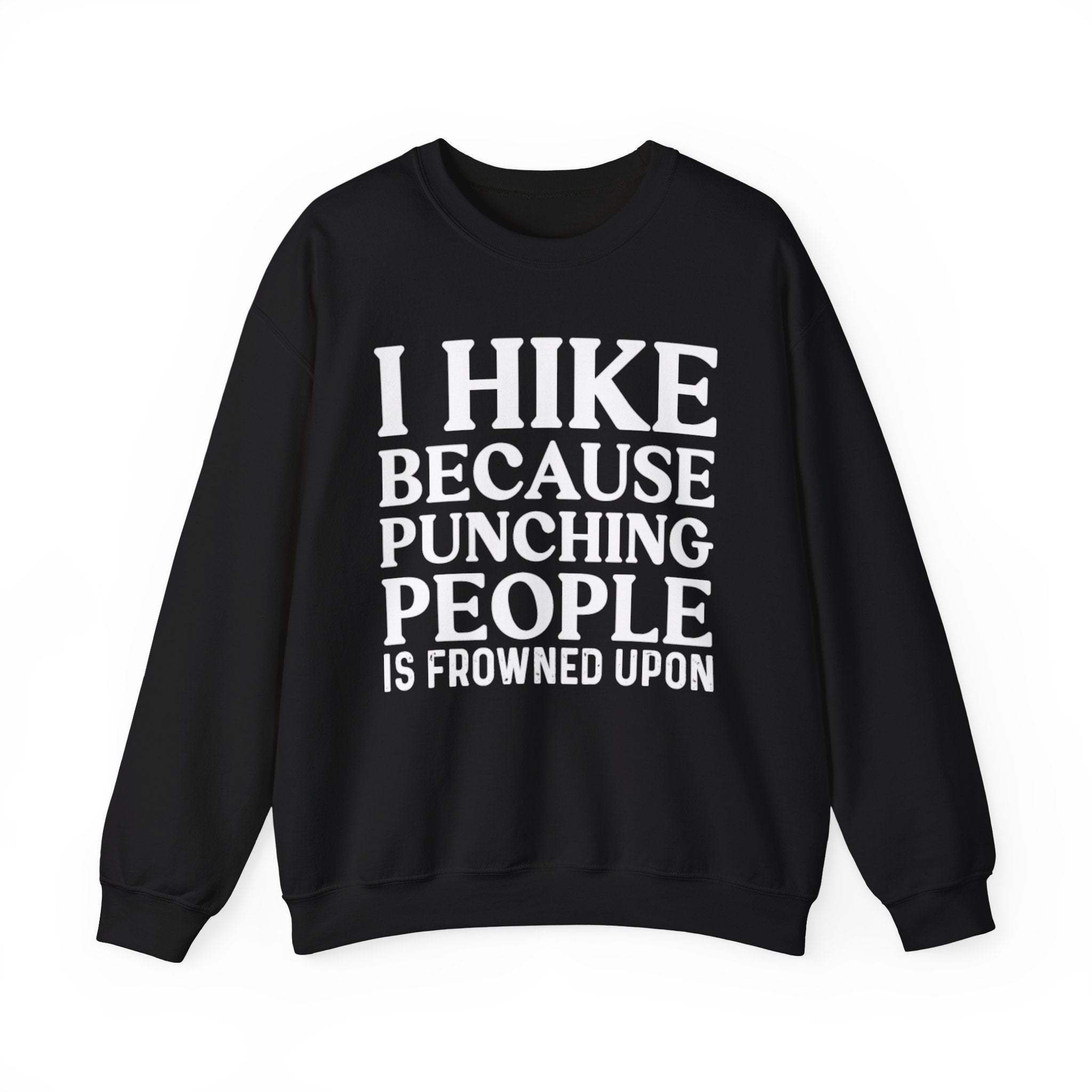 Bold Hiker Humor Sweatshirt
