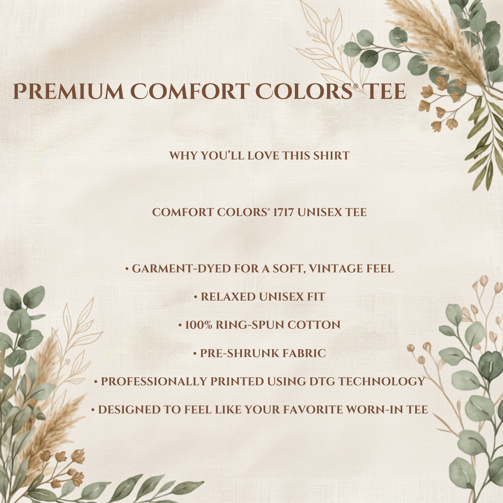 Premium Comfort Colors tee features include garment-dye, relaxed fit, and 100% cotton.