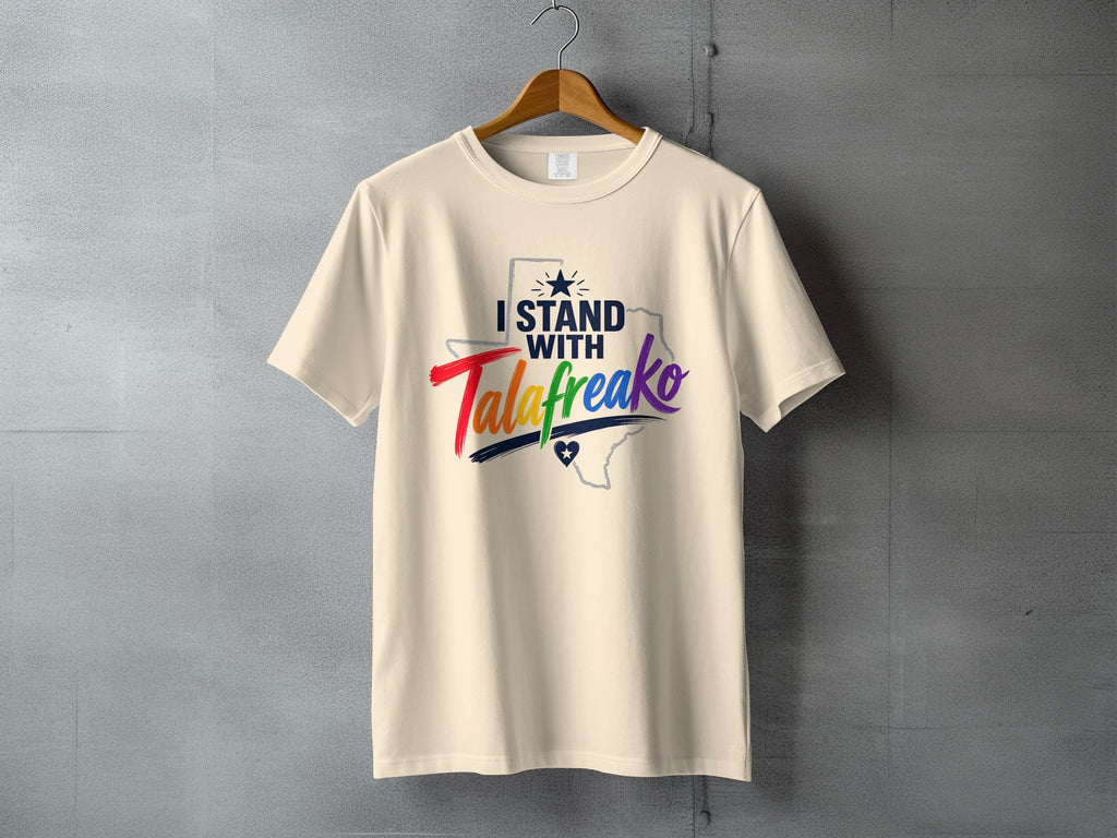 Cream t-shirt with "I Stand with TalaFreako" text and Texas outline.