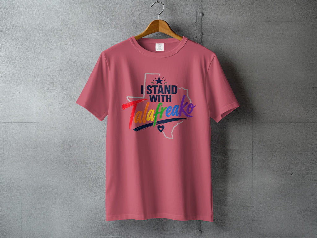 Pink t-shirt with "I STAND WITH TALAfreako" text and a Texas outline.